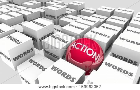 Words Vs Action Follow Through Hard Work 3d Illustration