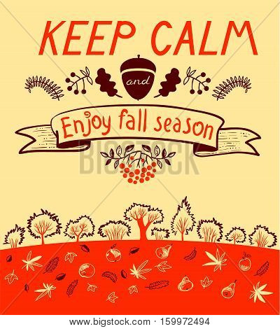 Keep calm and enjoy autumn inspirational quote with cute landscape. Design element and lettering for fall season cards backgrounds and posters