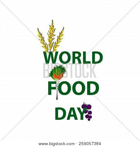 World Food Day. October 16. Signature. Fruits, Vegetables, Cereals Vector Illustration On Isolated B