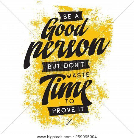 Inspirational Quote, Motivation. Typography For T Shirt, Invitation, Greeting Card Sweatshirt Printi