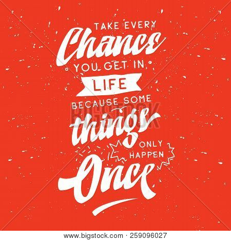 Inspirational Quote, Motivation. Typography For T Shirt, Invitation, Greeting Card Sweatshirt Printi
