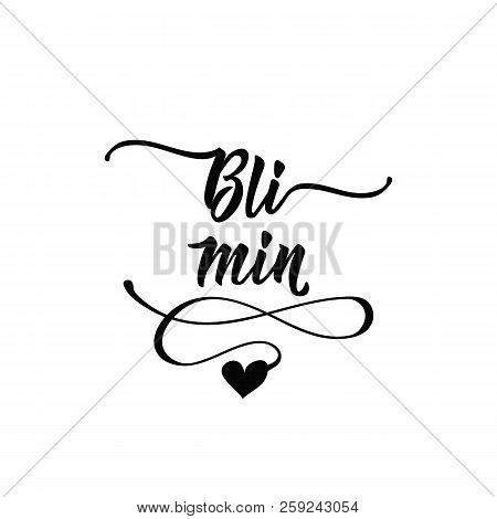 Swedish Text: Be Mine. Lettering. Vector Illustration. Element For Flyers, Banner And Posters Modern