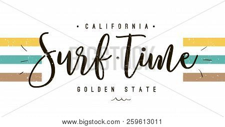 Typography Slogan For Tee Shirt, Vector Graphic For Tee Printing. California Golden State Surf Time.