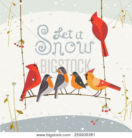 Cute Winter Backyard Birds. Let It Snow Lettering. Red Northern Cardinal, Robin On Snow Background O