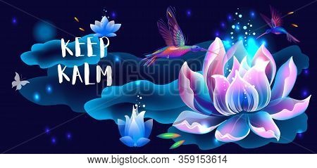 Lotus Flower And Hummingbirds, Keep Kalm Concept