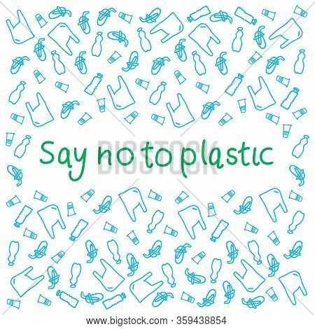 Say No To Plastic, The Letters Are Handwritten In A Circle Of Plastic Waste. Environmental Protectio