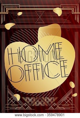 Art Deco Home Office Text. Decorative Greeting Card, Sign With Vintage Letters.