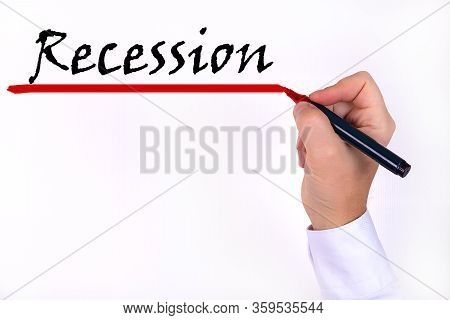 Text, The Word Recession, Written By A Marker Which The Businessman Holds, On A Light Background. Bu
