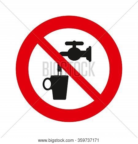 Do Not Drink Water, Vector Sign, Isolated Over White Background.