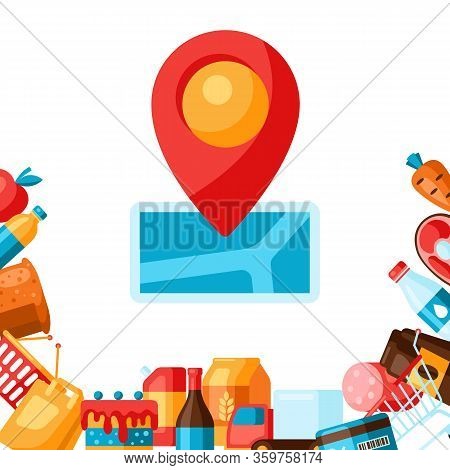 Illustration Of Supermarket Map Mark With Food. Grocery Background In Flat Style.