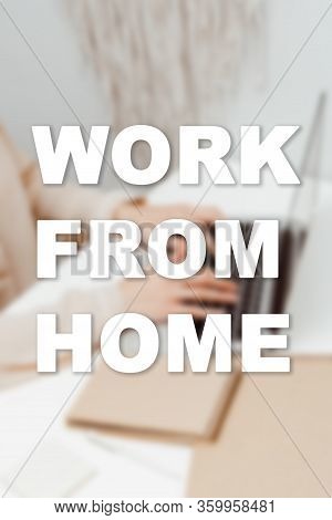 The Inscription Work At Home, Against The Background Of A Hand Writing In A Notebook Holding. The Co