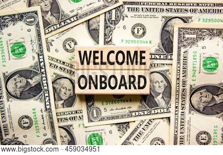 Welcome Onboard Symbol. Concept Words Welcome Onboard On Wooden Blocks On A Beautiful Background Fro
