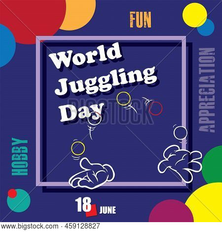 The Calendar Event Is Celebrated In June - World Juggling Day