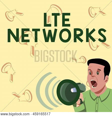 Conceptual Caption Lte Networks. Concept Meaning Fastest Network Connection Available For Wireless C