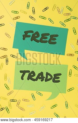Text Caption Presenting Free Trade. Word Written On The Ability To Buy And Sell On Your Own Terms An