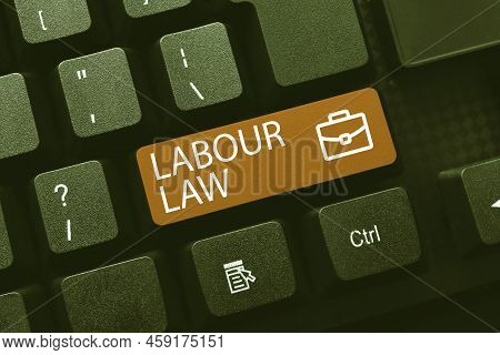 Sign Displaying Labour Law. Business Showcase Rules Implemented By The State Between Employers And E