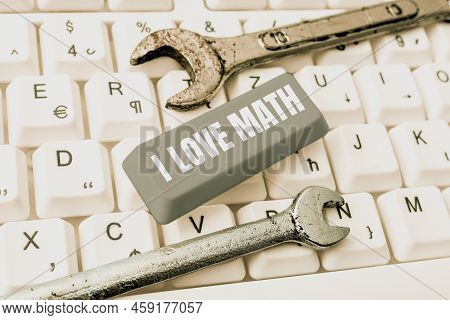 Text Caption Presenting I Love Math. Concept Meaning To Like A Lot Doing Calculations Mathematics Nu