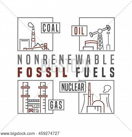 Non-renewable Sources Of Energy. Linear Vector Illustration With Pictograms