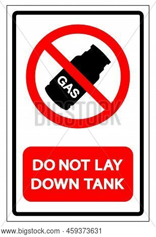 Do Not Lay Down Tank Symbol Sign ,vector Illustration, Isolate On White Background Label .eps10