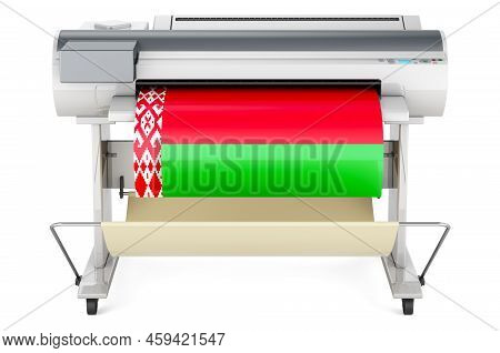 Wide Format Printer, Plotter With Belarusian Flag. 3d Rendering Isolated On White Background
