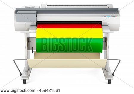 Wide Format Printer, Plotter With Bolivian Flag. 3d Rendering Isolated On White Background