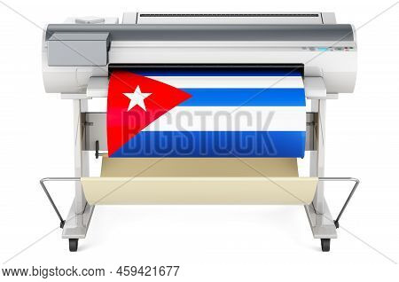 Wide Format Printer, Plotter With Cuban Flag. 3d Rendering Isolated On White Background