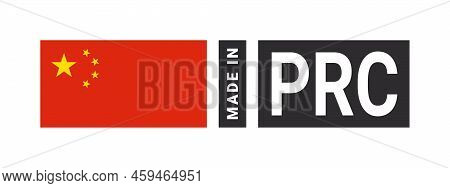 Made In Prc Label Sign. Product Emblem. Flag Of The Country Of Manufacture. Vector Illustration