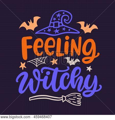 Feeling Witchy. Vector Halloween Banner. Phrase Inscription