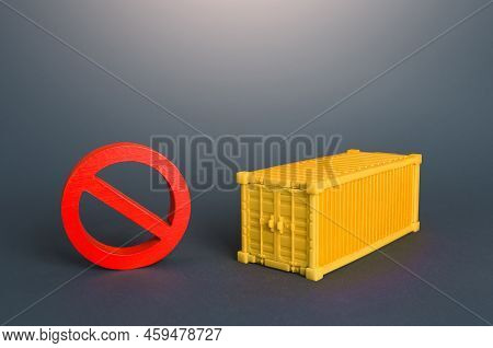 Cargo Container And Red No Prohibition Sign. Logistic Crisis In Sea Cargo Transportation. Shipping C