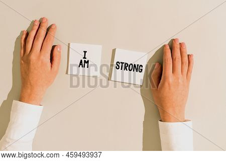 Writing Displaying Text I Am Strong. Business Approach Have Great Strength Being Healthy Powerful Ac