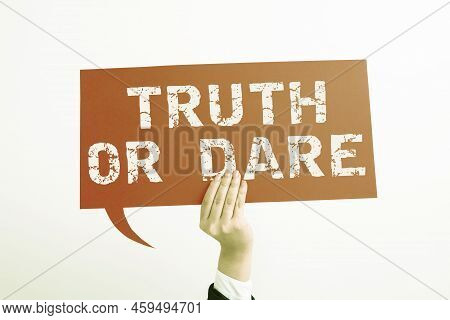 Writing Displaying Text Truth Or Dare. Conceptual Photo Tell The Actual Facts Or Be Willing To Accep
