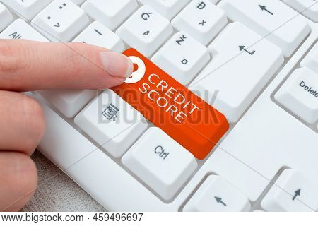 Text Sign Showing Credit Score. Business Approach Represent The Creditworthiness Of An Individual Le