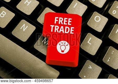 Writing Displaying Text Free Trade. Business Idea The Ability To Buy And Sell On Your Own Terms And 