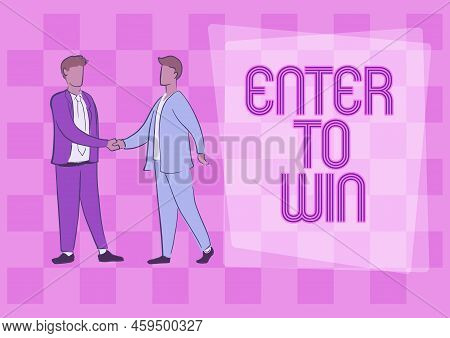 Conceptual Display Enter To Win. Business Idea Sweepstakes Trying The Luck To Earn The Big Prize Lot