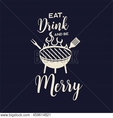 Merry Christmas Lettering Design On Dark Background. Holidays Quote - Eat Drink And Be Merry. Stock 