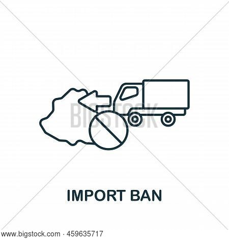 Import Ban Icon. Monochrome Simple Line Economic Crisis Icon For Templates, Web Design And Infograph