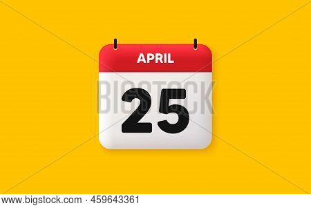 Calendar Date 3d Icon. 25th Day Of The Month Icon. Event Schedule Date. Meeting Appointment Time. Ag