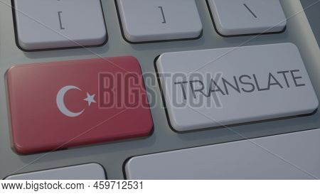 Translate Concept On Keyboard With Turkey Flag. Turkey Flag Button On Keyboard. 3d Illustration