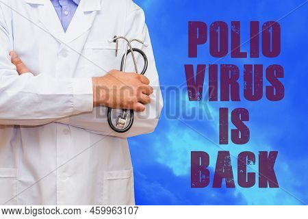 Inscription Polio Virus Is Back.an Unrecognizable Doctor Stands Nearby.detection Of Poliomyelitis Vi
