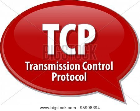 Speech bubble illustration of information technology acronym abbreviation term definition TCP Transmission Control Protocol