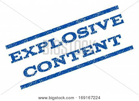 Explosive Content watermark stamp. Text caption between parallel lines with grunge design style. Rotated rubber seal stamp with dirty texture. Vector blue ink imprint on a white background.