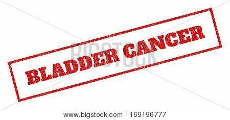Red rubber seal stamp with Bladder Cancer text. Vector caption inside rectangular banner. Grunge design and dust texture for watermark labels. Inclined sticker.