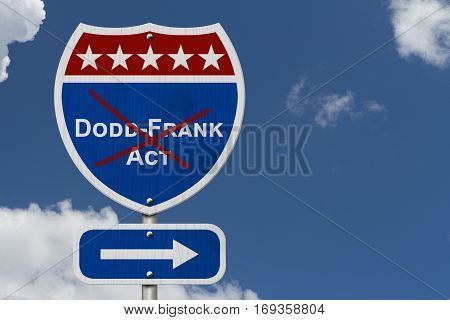 Repealing and replacing the Dodd-Frank Act Red white and blue interstate highway road sign with text Dodd-Frank Act with sky background 3D Illustration
