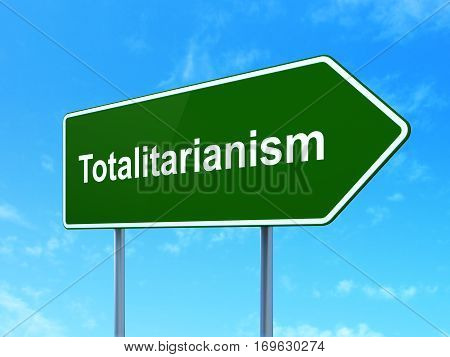 Politics concept: Totalitarianism on green road highway sign, clear blue sky background, 3D rendering