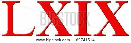 Roman Numeral Lxix, Novem Et Sexaginta, 69, Sixty Nine,  Isolated On White Background, 3D Render