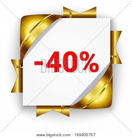 Golden 3d discount banner. White square background tied with ribbons. Sign of 40 percent. Realistic ads for the Internet and print. button for websites.