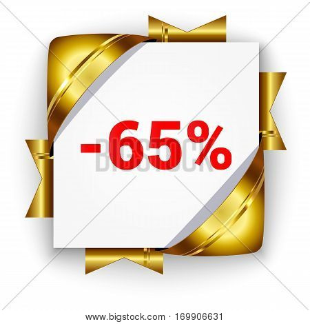 Golden 3d discount banner. White square background tied with ribbons. Sign of 65 percent. Realistic ads for the Internet and print. button for websites.