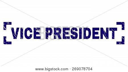 Vice President Tag Seal Stamp With Grunge Texture. Text Tag Is Placed Inside Corners. Blue Vector Ru