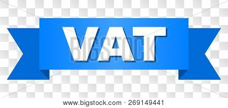 Vat Text On A Ribbon. Designed With White Title And Blue Stripe. Vector Banner With Vat Tag On A Tra