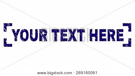 Your Text Here Text Seal Print With Grunge Style. Text Title Is Placed Between Corners. Blue Vector 